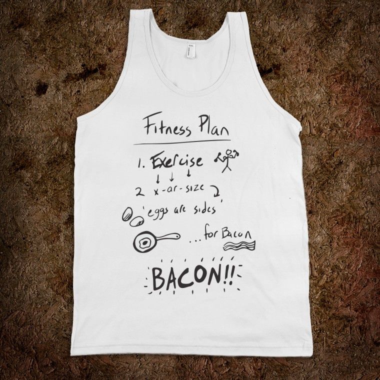 fitness-plan-eggs-are-sides-for-bacon-tank_american-apparel-unisex-tank_white_w760h760_zps6f36b77e.jpg